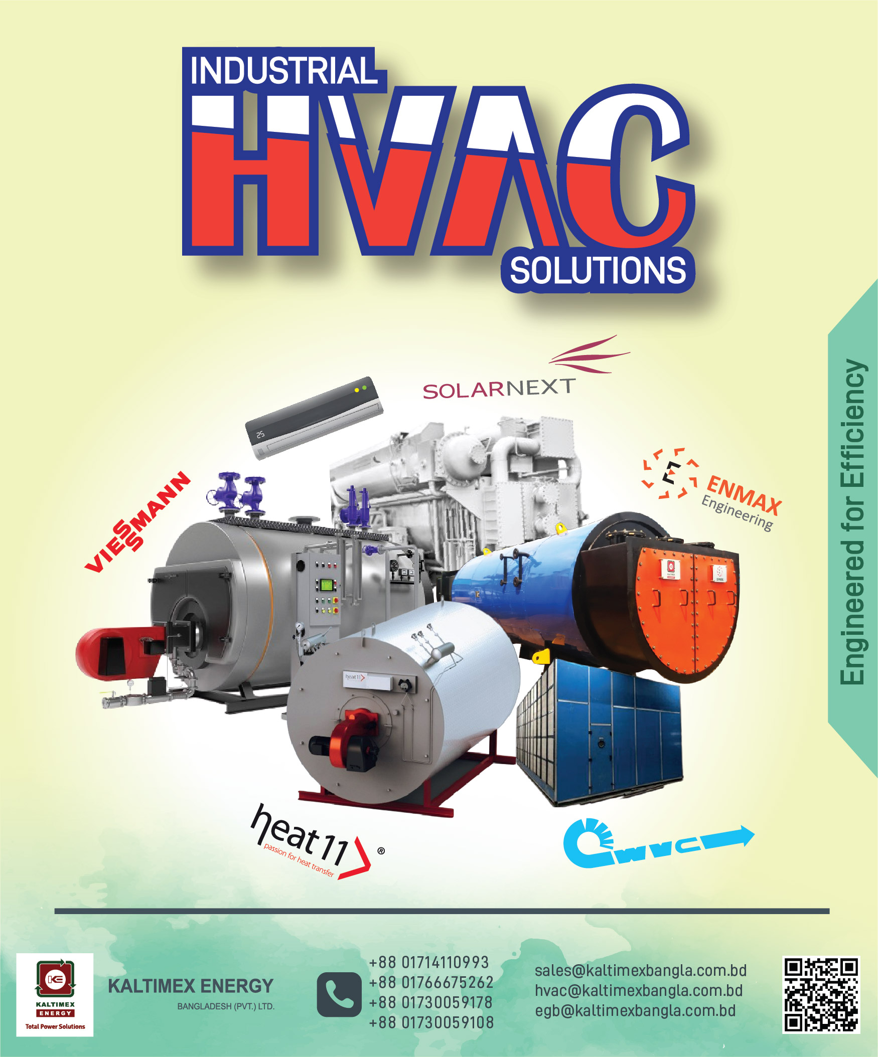 Enhance Your Energy Efficiency with Cutting-Edge HVAC Solutions from Kaltimex Energy Bangladesh.

𝐁𝐞𝐧𝐞𝐟𝐢𝐭𝐬:
✅ Maximum energy savings with high-efficiency systems
✅ Reliable temperature control for optimized production
✅ Reduce downtime with advanced HVAC technology
✅ Get tailor-made solutions for your industrial needs
✅ Backed by Kaltimex Energy’s proven expertise and support

Optimize your industrial heating and cooling with our trusted brands:

⚡ 𝐕𝐢𝐞𝐬𝐬𝐦𝐚𝐧𝐧 – 𝐆𝐚𝐬-𝐅𝐢𝐫𝐞𝐝 𝐁𝐨𝐢𝐥𝐞𝐫
Efficiency Redefined: Viessmann delivers up to 98% energy conversion for smarter heating.
⚡ 𝐄𝐍𝐌𝐀𝐗 – 𝐄𝐱𝐡𝐚𝐮𝐬𝐭 𝐆𝐚𝐬 𝐇𝐞𝐚𝐭 𝐑𝐞𝐜𝐨𝐯𝐞𝐫𝐲 𝐁𝐨𝐢𝐥𝐞𝐫
Waste Not, Heat More: ENMAX turns exhaust gas into sustainable energy savings.
⚡ 𝐇𝐞𝐚𝐭𝟏𝟏 – 𝐓𝐡𝐞𝐫𝐦𝐚𝐥 𝐎𝐢𝐥 𝐇𝐞𝐚𝐭𝐞𝐫
Precision Performance: Heat11’s thermal oil heaters ensure efficient, high-temperature control.
⚡ 𝐒𝐨𝐥𝐚𝐫𝐍𝐞𝐱𝐭 – 𝐓𝐡𝐞𝐫𝐦𝐚𝐥 𝐂𝐨𝐨𝐥𝐢𝐧𝐠 𝐒𝐨𝐥𝐮𝐭𝐢𝐨𝐧𝐬 (𝐂𝐡𝐢𝐥𝐥𝐞𝐫)
Mastering the art of clean cooling—SolarNext delivers future-ready solutions for sustainable temperature control.
⚡ 𝐖𝐨𝐥𝐥𝐚𝐪𝐮𝐞 – 𝐕𝐞𝐧𝐭𝐢𝐥𝐚𝐭𝐢𝐨𝐧 & 𝐀𝐢𝐫 𝐂𝐨𝐧𝐝𝐢𝐭𝐢𝐨𝐧𝐢𝐧𝐠
Engineered Airflow: Wollaque’s systems bring comfort and control to industrial spaces.
👉 Authorized Distributor – Kaltimex Energy Bangladesh (Pvt.) Ltd.
𝐇𝐨𝐭𝐥𝐢𝐧𝐞:
+88 01714110993 , +88 01766675262 , +88 01730059178 , +88 01730059106, +88 01730059108
𝐄𝐦𝐚𝐢𝐥:
sales@kaltimexbangla.com.bd ; hvac@kaltimexbangla.com.bd ; egb@kaltimexbangla.com.bd
𝐰𝐰𝐰.𝐤𝐚𝐥𝐭𝐢𝐦𝐞𝐱𝐛𝐚𝐧𝐠𝐥𝐚.𝐜𝐨𝐦.𝐛𝐝
#kebd #kaltimexenergy #kaltimex #boiler #hvac #chiller #exhaustboiler #vaporabsorptionmachine #heater #energyefficiency